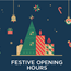 Festive Opening Hours 2024